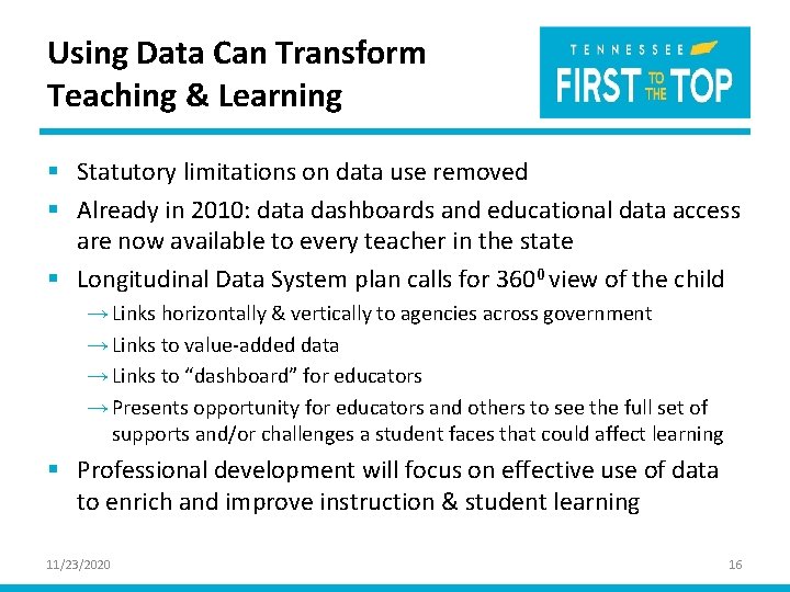 Using Data Can Transform Teaching & Learning § Statutory limitations on data use removed