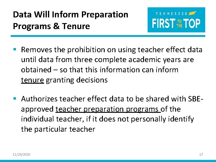 Data Will Inform Preparation Programs & Tenure § Removes the prohibition on using teacher