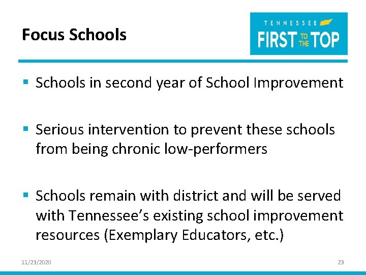 Focus Schools § Schools in second year of School Improvement § Serious intervention to