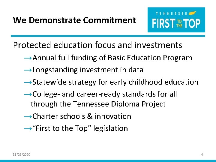 We Demonstrate Commitment Protected education focus and investments →Annual full funding of Basic Education