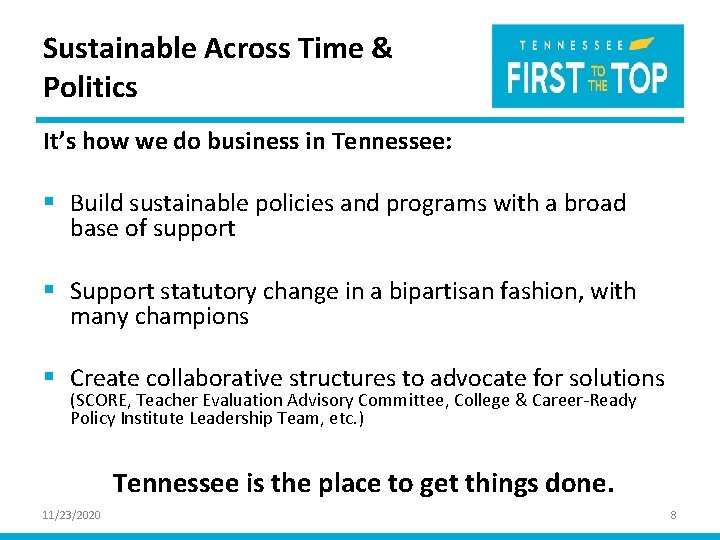 Sustainable Across Time & Politics It’s how we do business in Tennessee: § Build