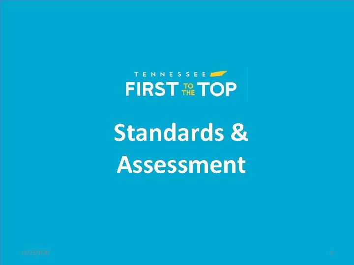 Standards & Assessment 11/23/2020 9 