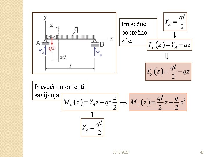 Presečne poprečne sile: Presečni momenti savijanja: 23. 11. 2020. 42 