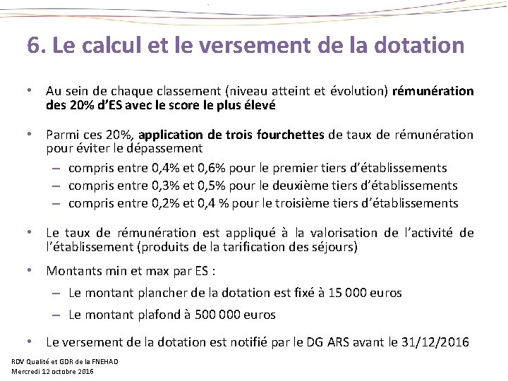 6. Le calcul et le versement de la dotation • Au sein de chaque