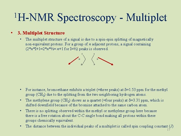 1 H-NMR Spectroscopy - Multiplet • 3. Multiplet Structure • The multiplet structure of