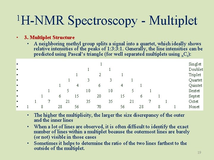 1 H-NMR Spectroscopy - Multiplet • 3. Multiplet Structure • A neighboring methyl group