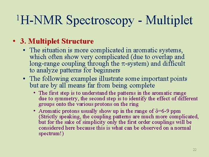 1 H-NMR Spectroscopy - Multiplet • 3. Multiplet Structure • The situation is more