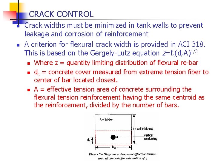 CRACK CONTROL n n Crack widths must be minimized in tank walls to prevent