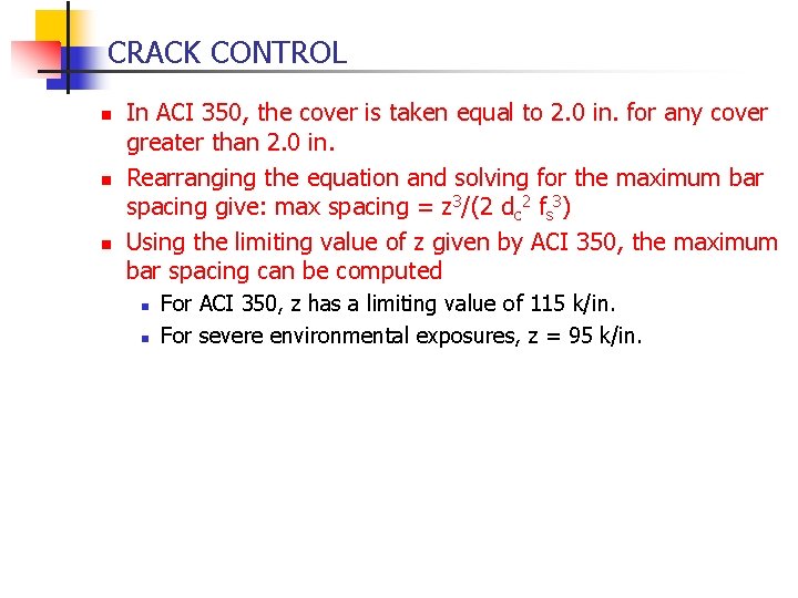 CRACK CONTROL n n n In ACI 350, the cover is taken equal to
