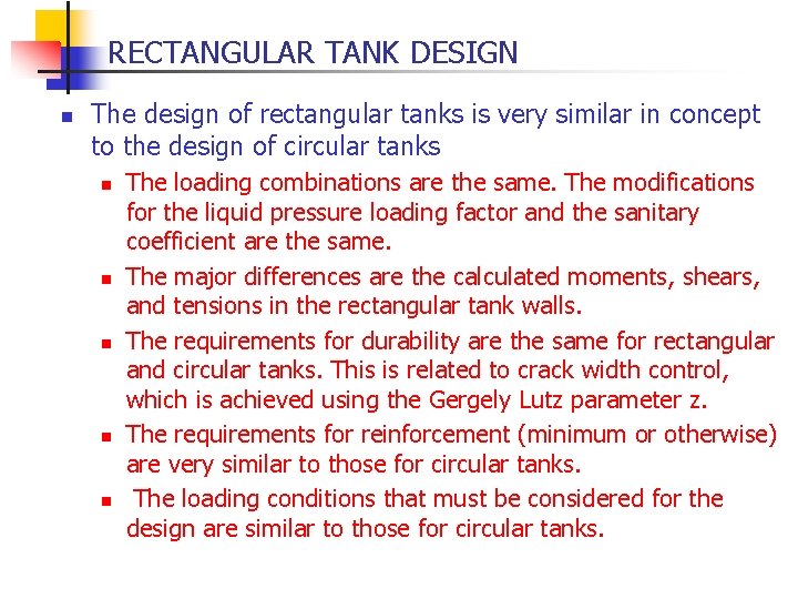 RECTANGULAR TANK DESIGN n The design of rectangular tanks is very similar in concept