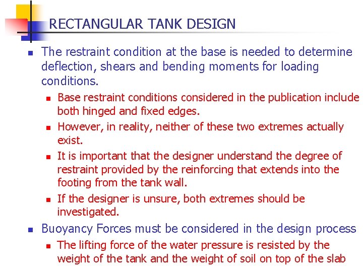 RECTANGULAR TANK DESIGN n The restraint condition at the base is needed to determine