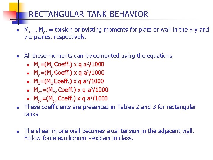 RECTANGULAR TANK BEHAVIOR n n Mxy or Myz = torsion or twisting moments for