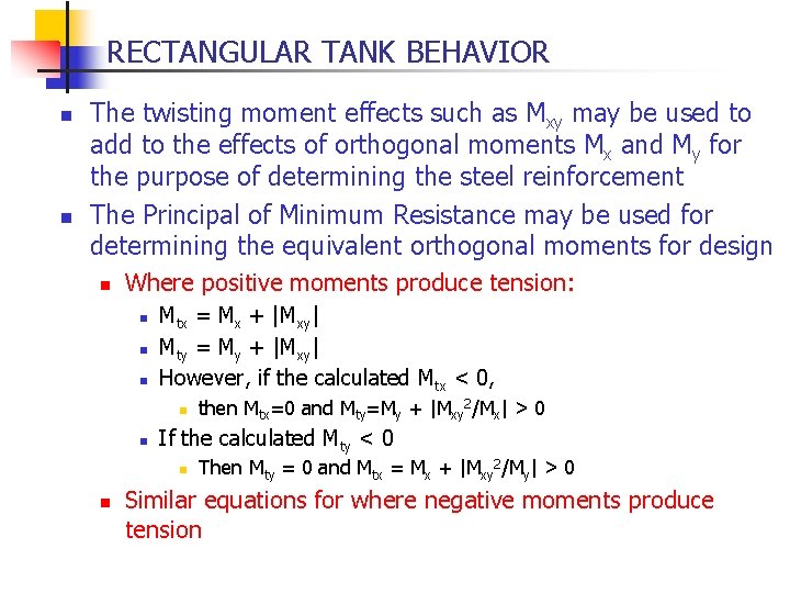 RECTANGULAR TANK BEHAVIOR n n The twisting moment effects such as Mxy may be