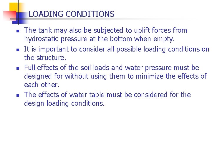 LOADING CONDITIONS n n The tank may also be subjected to uplift forces from