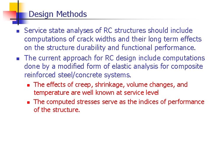 Design Methods n n Service state analyses of RC structures should include computations of
