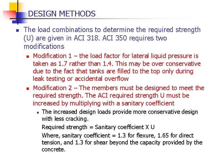 DESIGN METHODS n The load combinations to determine the required strength (U) are given