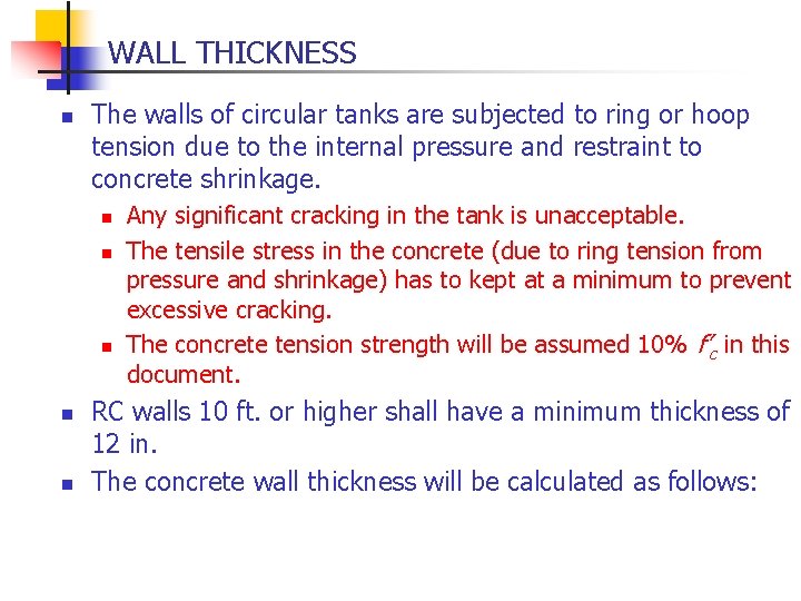 WALL THICKNESS n The walls of circular tanks are subjected to ring or hoop
