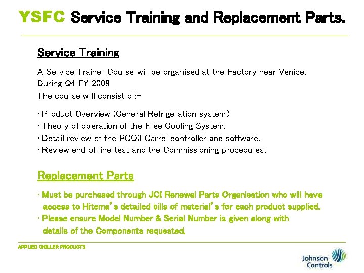 YSFC Service Training and Replacement Parts. Service Training A Service Trainer Course will be