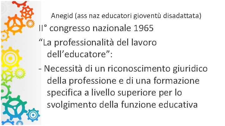 Anegid (ass naz educatori gioventù disadattata) II° congresso nazionale 1965 “La professionalità del lavoro