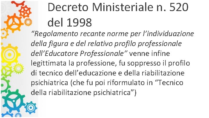 Decreto Ministeriale n. 520 del 1998 “Regolamento recante norme per l’individuazione della figura e