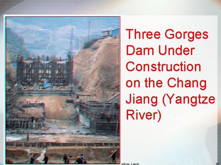 Three Gorges Dam Under Construction on the Chang Jiang (Yangtze River) 