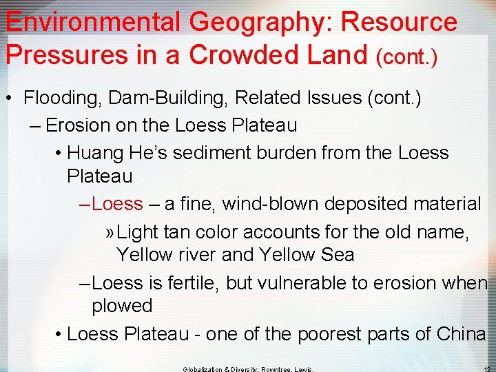 Environmental Geography: Resource Pressures in a Crowded Land (cont. ) • Flooding, Dam-Building, Related