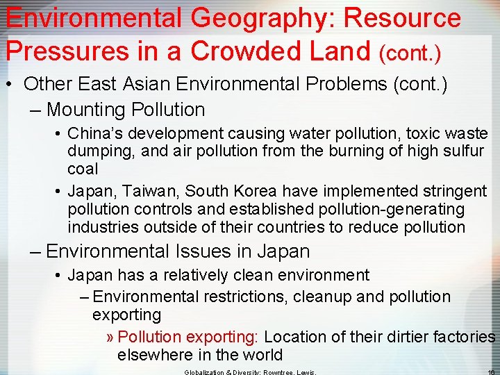 Environmental Geography: Resource Pressures in a Crowded Land (cont. ) • Other East Asian