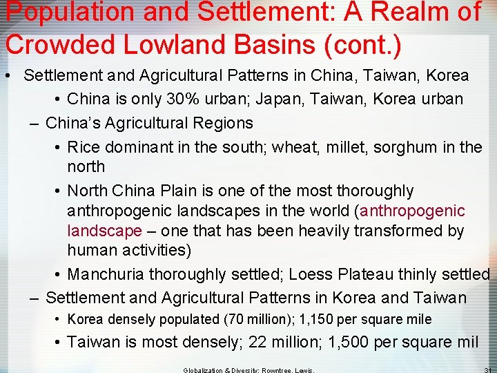 Population and Settlement: A Realm of Crowded Lowland Basins (cont. ) • Settlement and