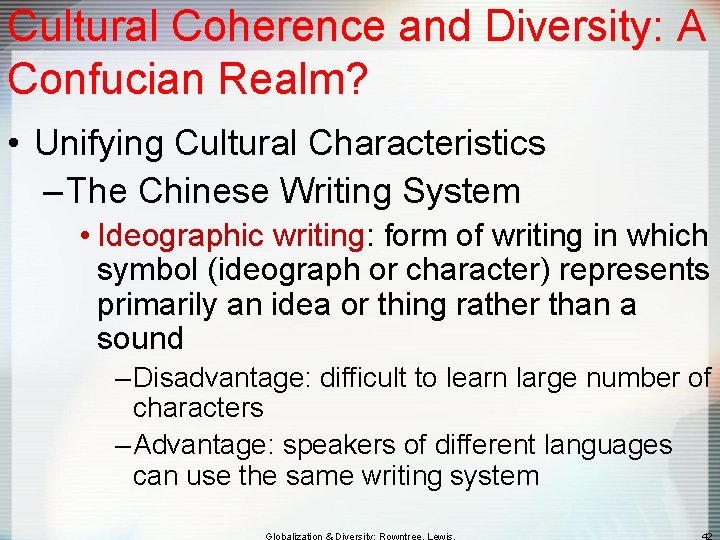 Cultural Coherence and Diversity: A Confucian Realm? • Unifying Cultural Characteristics – The Chinese