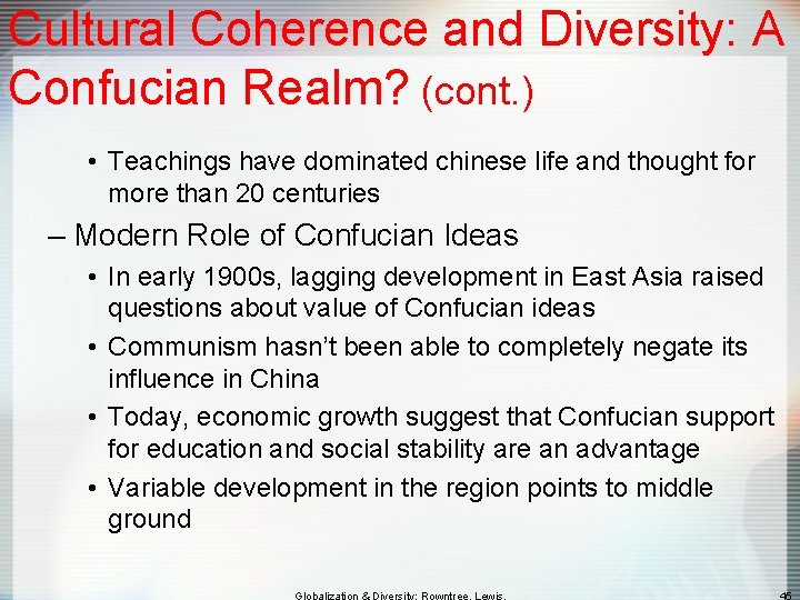 Cultural Coherence and Diversity: A Confucian Realm? (cont. ) • Teachings have dominated chinese