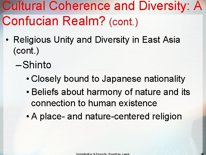 Cultural Coherence and Diversity: A Confucian Realm? (cont. ) • Religious Unity and Diversity