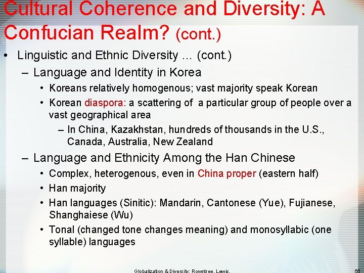 Cultural Coherence and Diversity: A Confucian Realm? (cont. ) • Linguistic and Ethnic Diversity