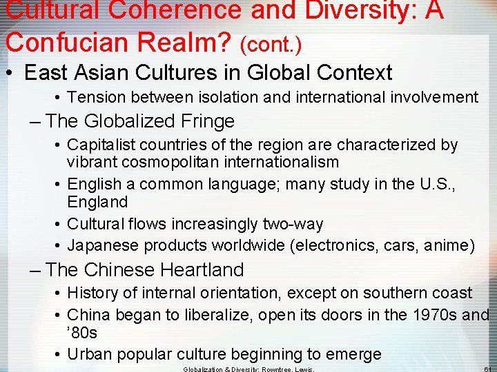Cultural Coherence and Diversity: A Confucian Realm? (cont. ) • East Asian Cultures in