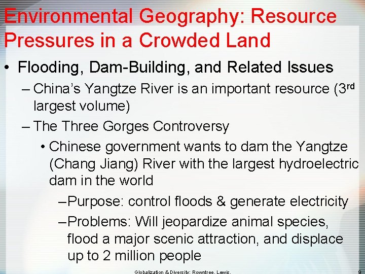 Environmental Geography: Resource Pressures in a Crowded Land • Flooding, Dam-Building, and Related Issues