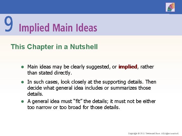 This Chapter in a Nutshell • Main ideas may be clearly suggested, or implied,