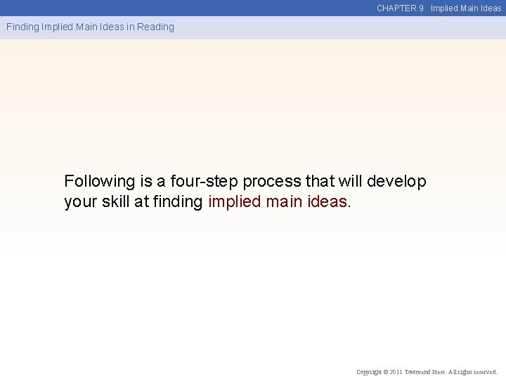 CHAPTER 9 Implied Main Ideas Finding Implied Main Ideas in Reading Following is a