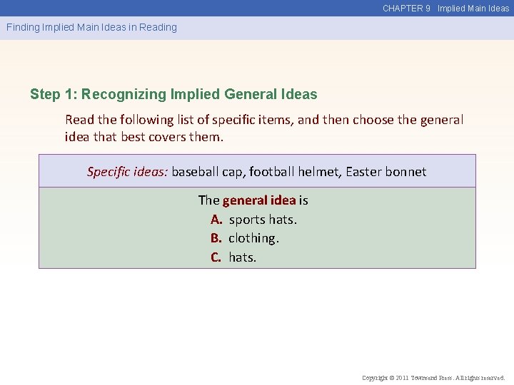 CHAPTER 9 Implied Main Ideas Finding Implied Main Ideas in Reading Step 1: Recognizing