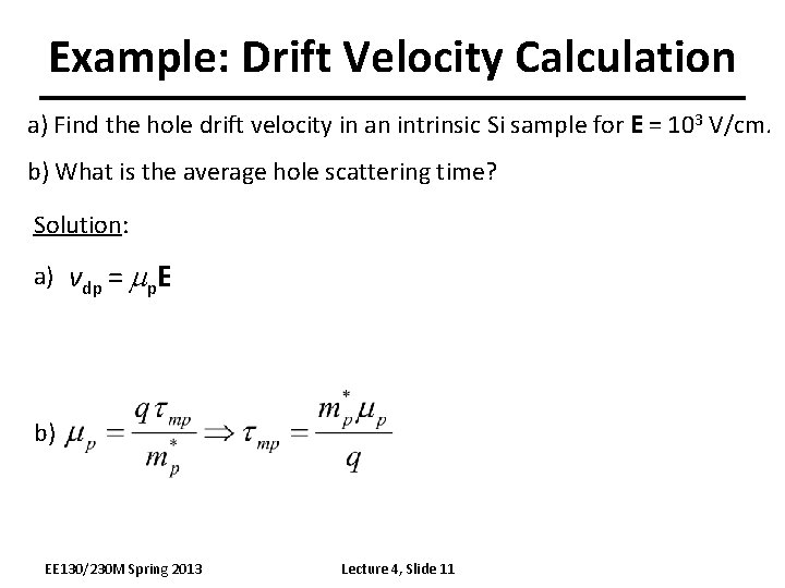 Example: Drift Velocity Calculation a) Find the hole drift velocity in an intrinsic Si