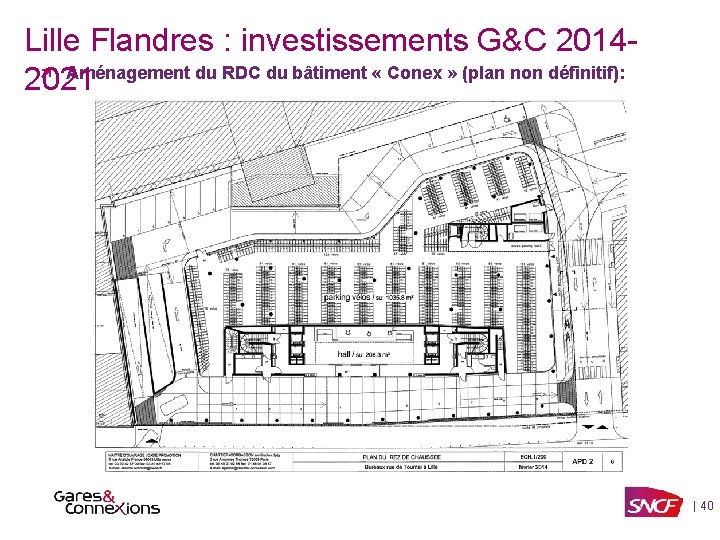 Lille Flandres : investissements G&C 2014 Aménagement du RDC du bâtiment « Conex »