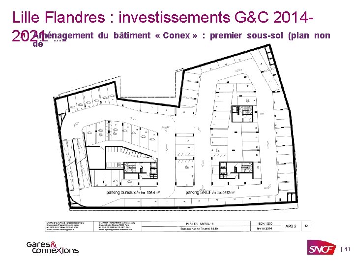 Lille Flandres : investissements G&C 2014 Aménagement du bâtiment « Conex » : premier