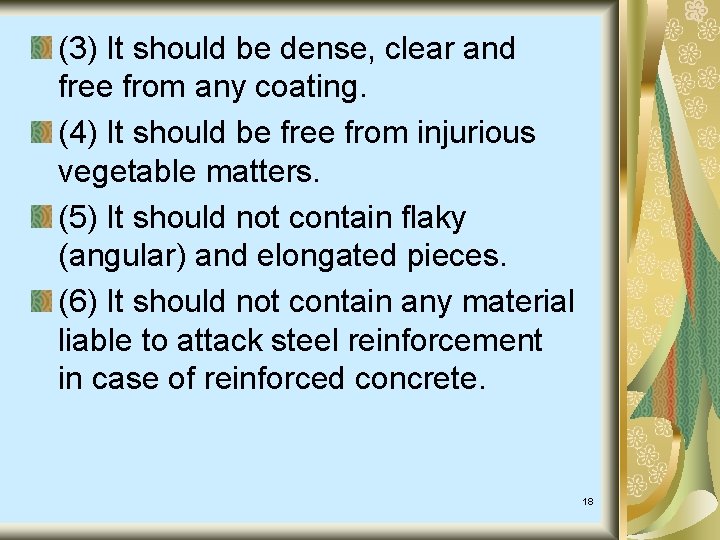 (3) It should be dense, clear and free from any coating. (4) It should