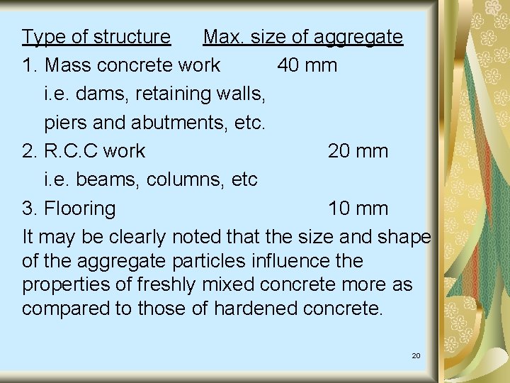 Type of structure Max. size of aggregate 1. Mass concrete work 40 mm i. Type of structure Max. size of aggregate 1. Mass concrete work 40 mm i.