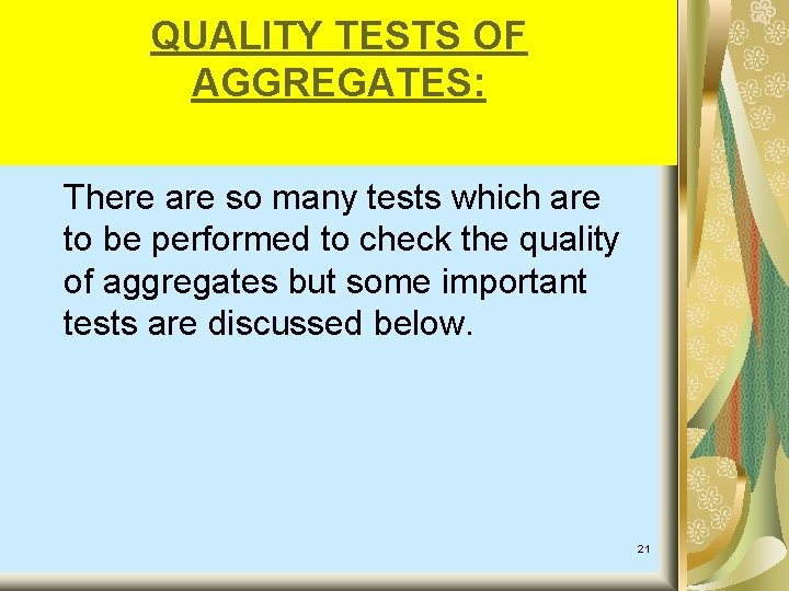 QUALITY TESTS OF AGGREGATES: There are so many tests which are to be performed QUALITY TESTS OF AGGREGATES: There are so many tests which are to be performed