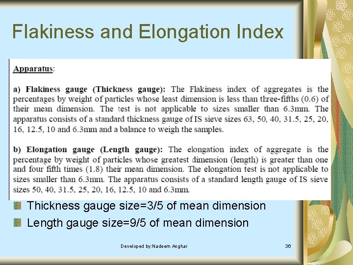 Flakiness and Elongation Index Thickness gauge size=3/5 of mean dimension Length gauge size=9/5 of