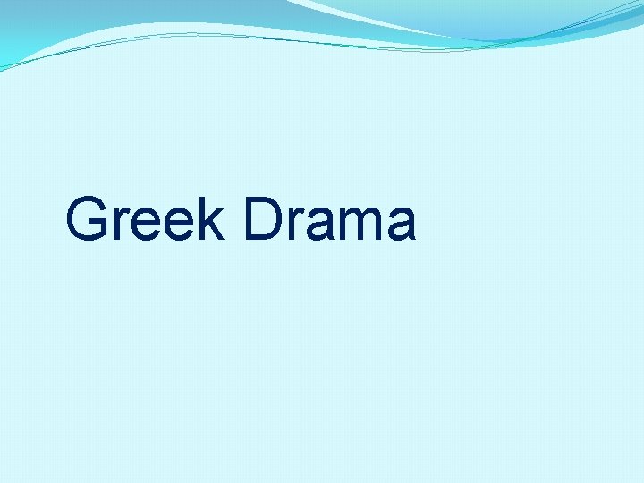 Greek Drama 