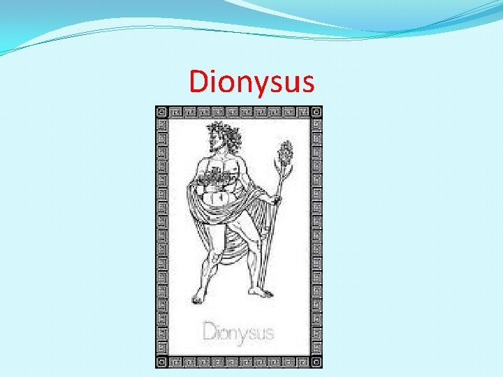 Dionysus 