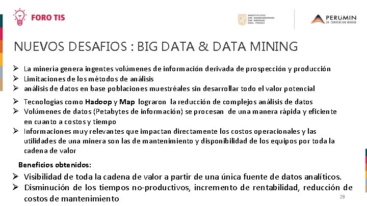 NUEVOS DESAFIOS : BIG DATA & DATA MINING La minería genera ingentes volúmenes de