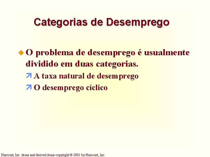 Categorias de Desemprego u. O problema de desemprego é usualmente dividido em duas categorias.