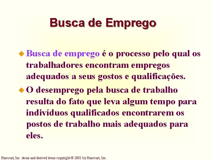 Busca de Emprego u Busca de emprego é o processo pelo qual os trabalhadores