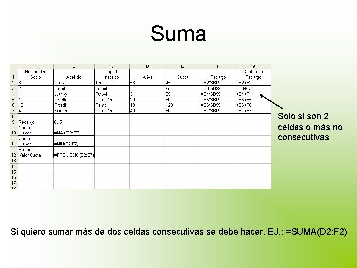 Suma Solo si son 2 celdas o más no consecutivas Si quiero sumar más